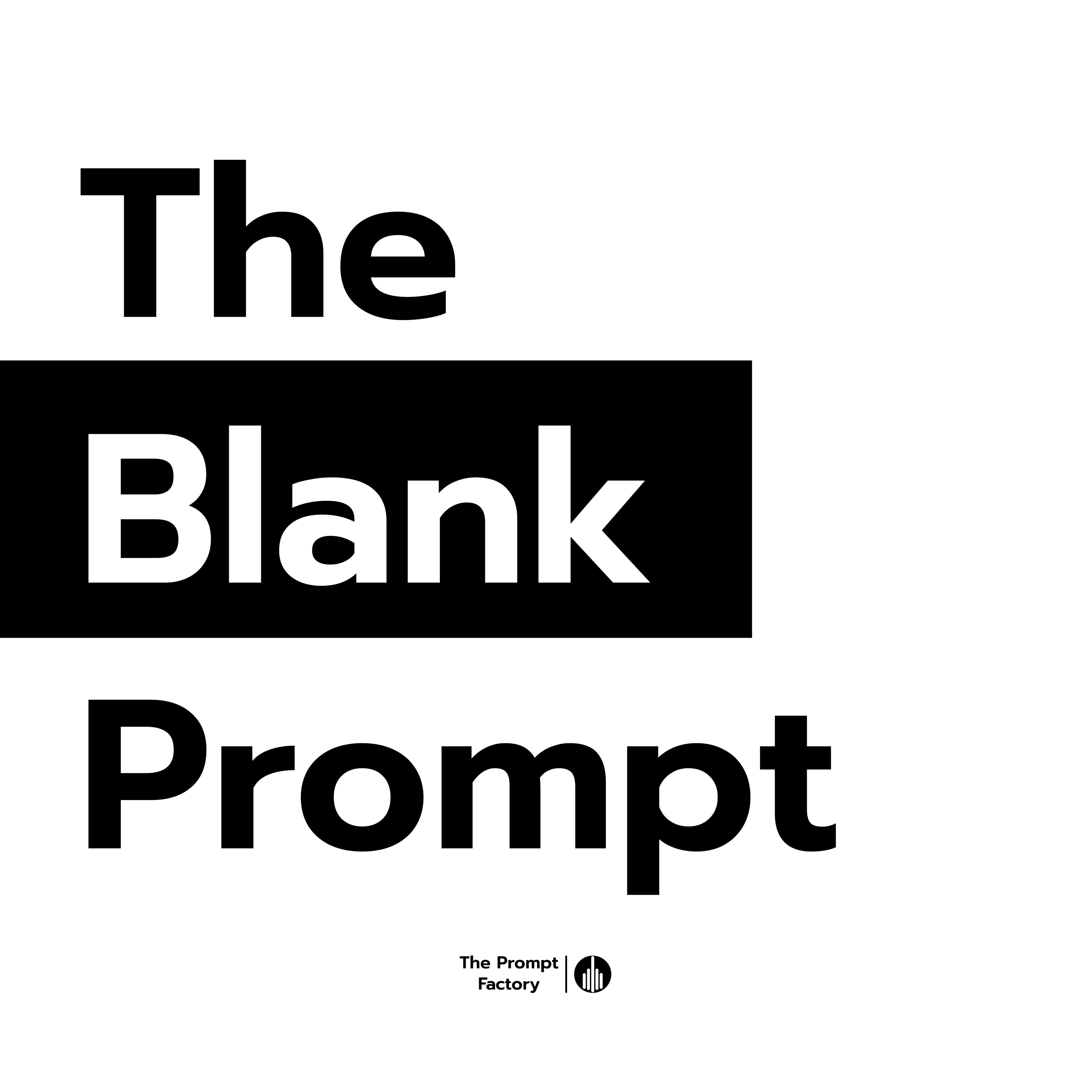 The Blank Prompt
